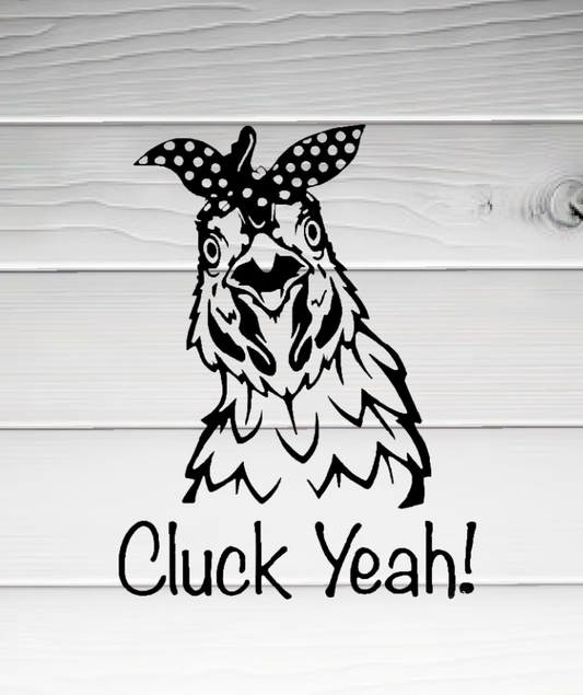 D17 Cluck Yeah Funny Chicken Farmhouse Decor